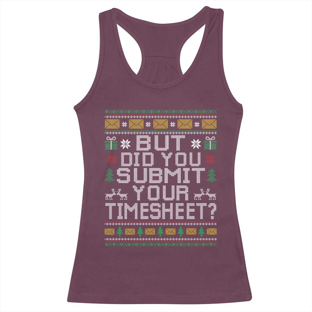 Funny Office Christmas Racerback Tank Top But Did You Submit Your Timesheet Holiday Work TS11 Maroon Print Your Wear