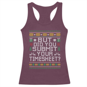 Funny Office Christmas Racerback Tank Top But Did You Submit Your Timesheet Holiday Work TS11 Maroon Print Your Wear