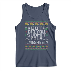 Funny Office Christmas Tank Top But Did You Submit Your Timesheet Holiday Work TS11 Navy Print Your Wear