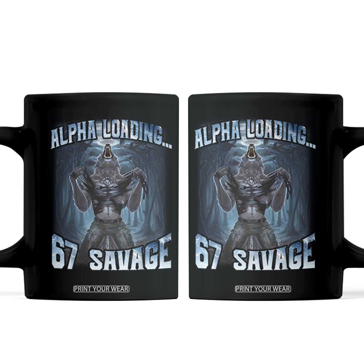 Funny 67 Alpha Wolf Coffee Mug Alpha Loading 67 Savage Six Seven Gen Z Meme TS11 Black Print Your Wear