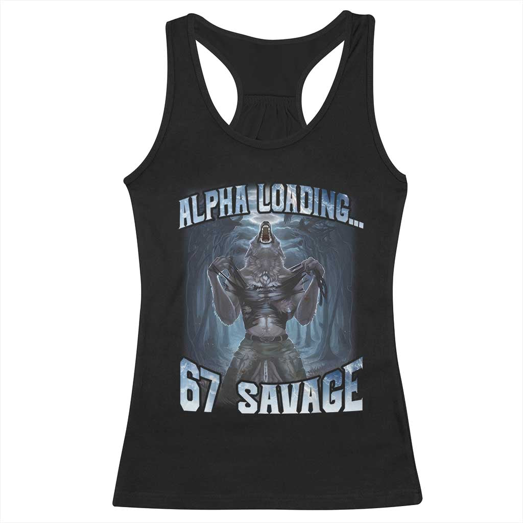 Funny 67 Alpha Wolf Racerback Tank Top Alpha Loading 67 Savage Six Seven Gen Z Meme TS11 Black Print Your Wear