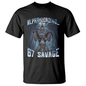 Funny 67 Alpha Wolf T Shirt Alpha Loading 67 Savage Six Seven Gen Z Meme TS11 Black Print Your Wear
