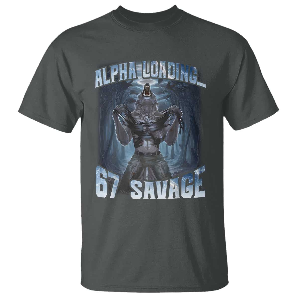Funny 67 Alpha Wolf T Shirt Alpha Loading 67 Savage Six Seven Gen Z Meme TS11 Dark Heather Print Your Wear