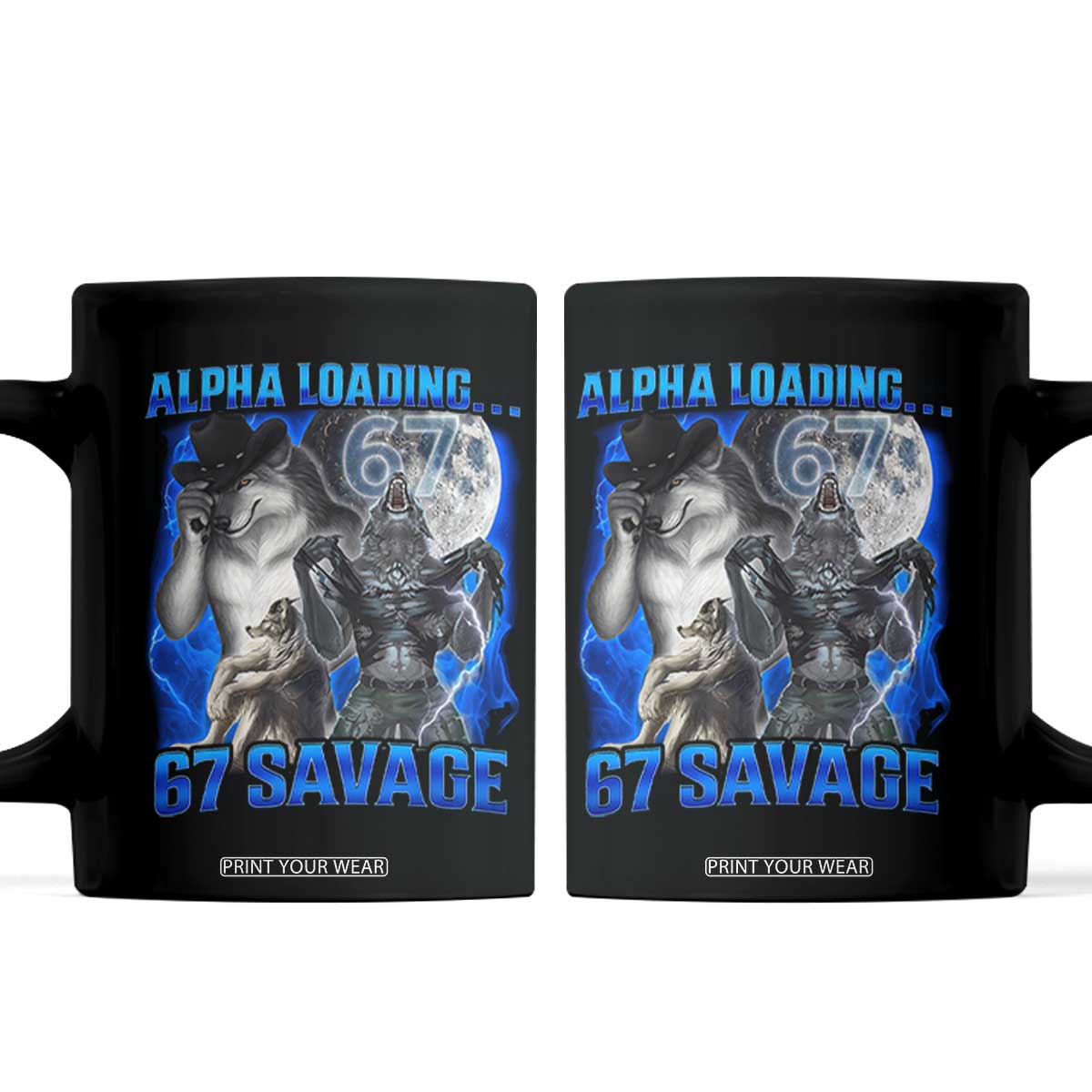 Funny Six Seven Alpha Wolf Coffee Mug Alpha Loading 67 Savage Wolves Moon Meme TS11 Black Print Your Wear