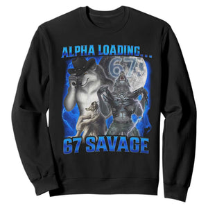 Funny Six Seven Alpha Wolf Sweatshirt Alpha Loading 67 Savage Wolves Moon Meme TS11 Black Print Your Wear