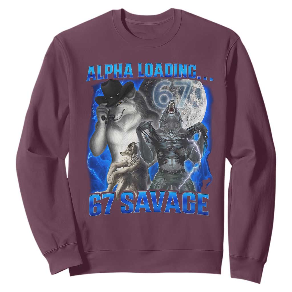 Funny Six Seven Alpha Wolf Sweatshirt Alpha Loading 67 Savage Wolves Moon Meme TS11 Maroon Print Your Wear