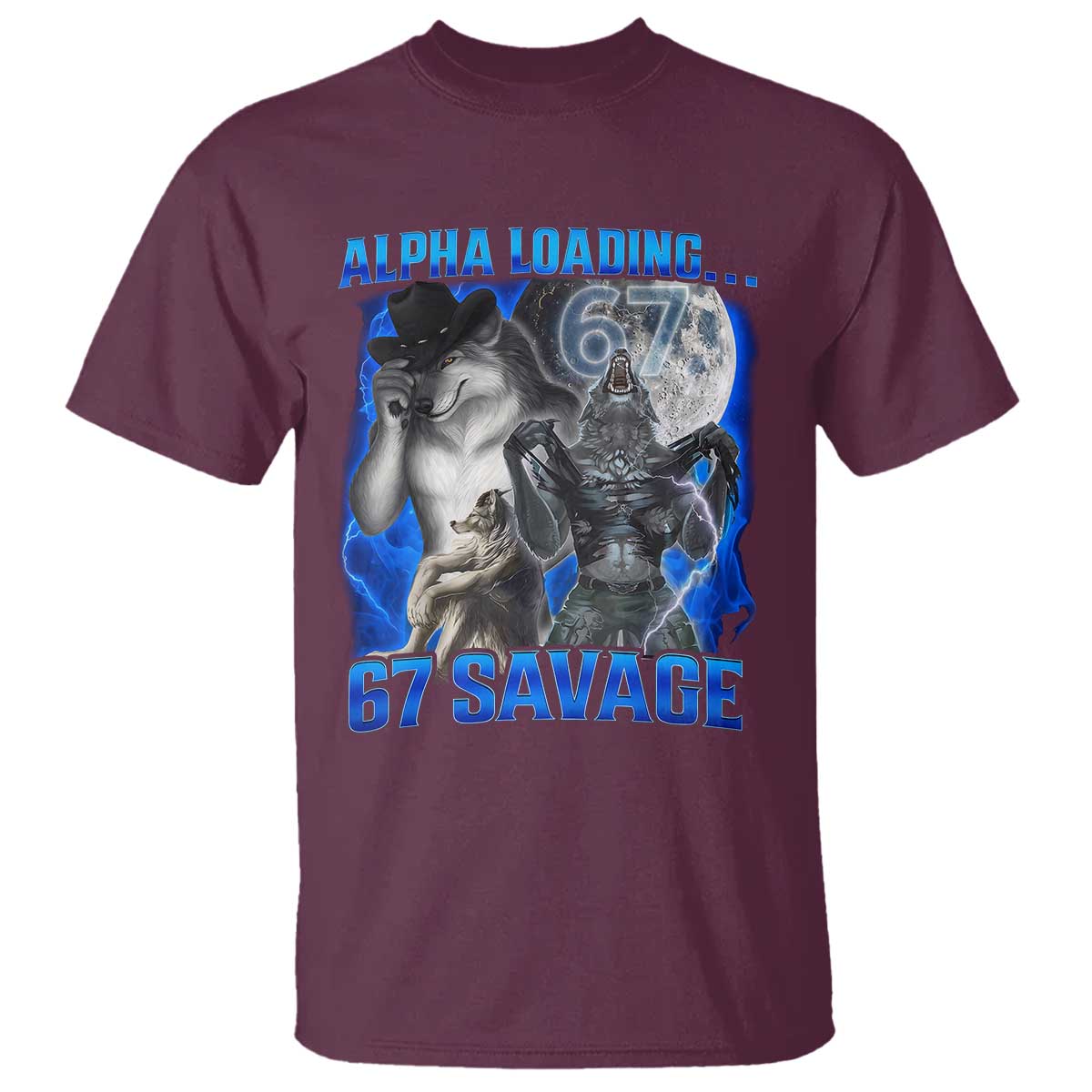 Funny Six Seven Alpha Wolf T Shirt Alpha Loading 67 Savage Wolves Moon Meme TS11 Maroon Print Your Wear