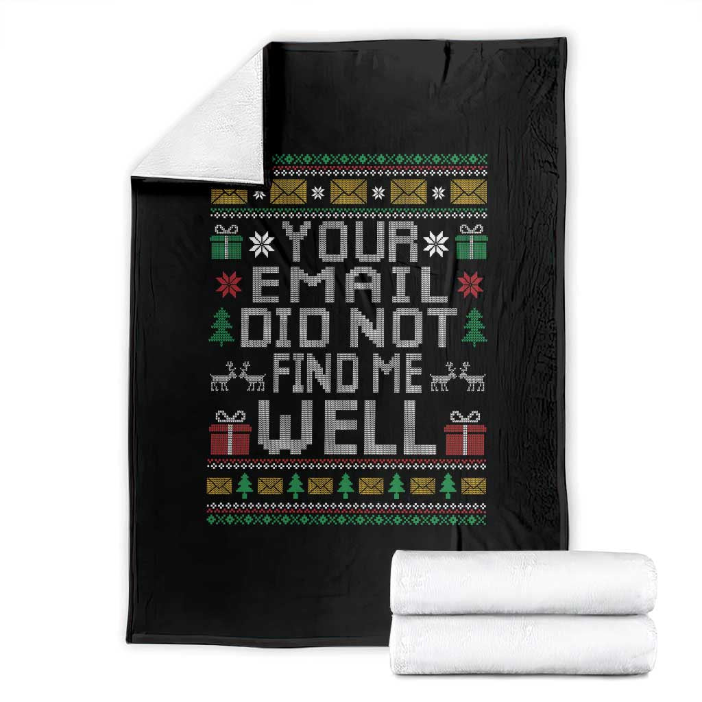 Funny Office Christmas Throw Blanket Your Email Did Not Find Me Well Holiday Work TS11 Black Print Your Wear