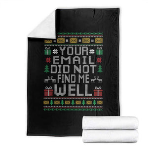 Funny Office Christmas Throw Blanket Your Email Did Not Find Me Well Holiday Work TS11 Black Print Your Wear
