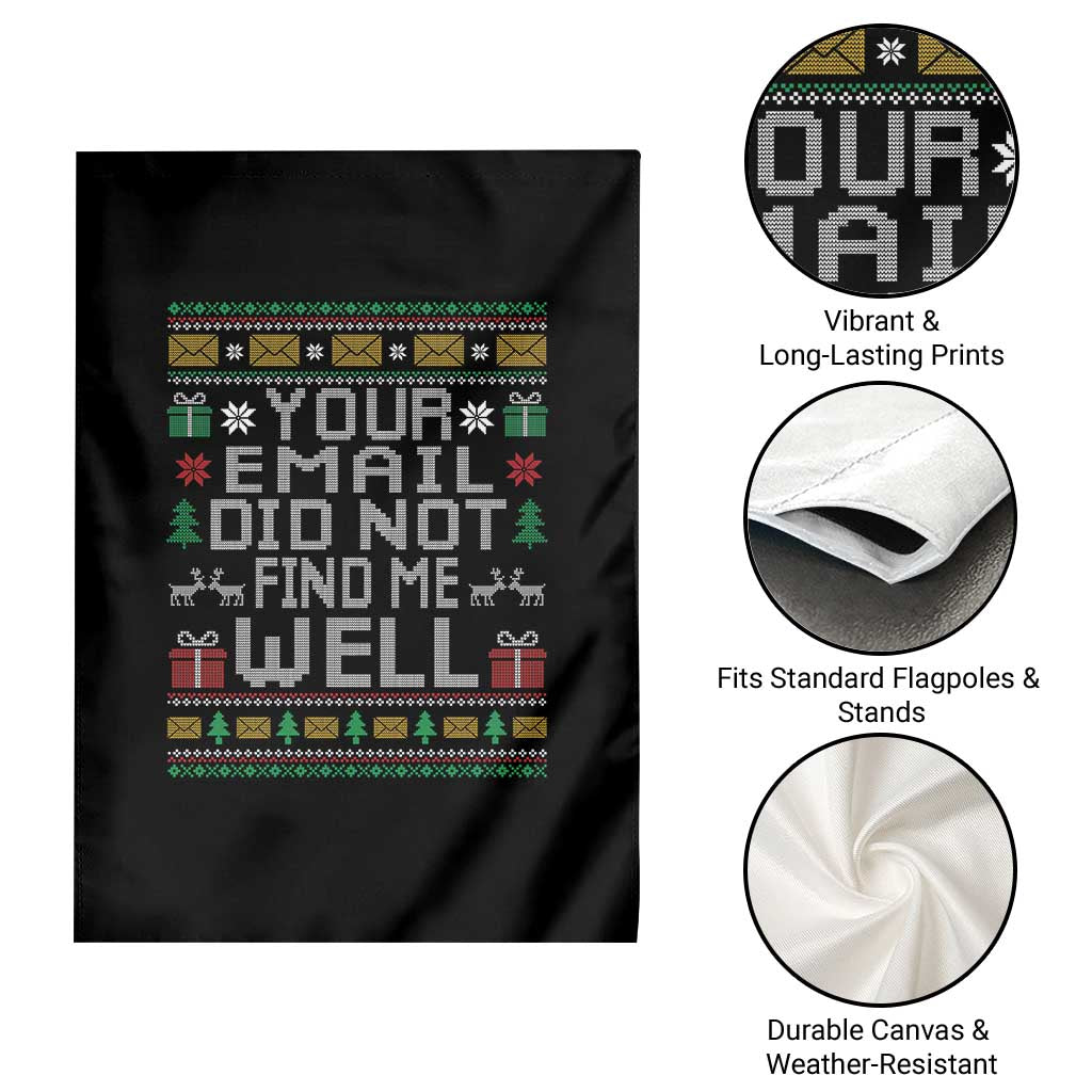 Funny Office Christmas Garden Flag Your Email Did Not Find Me Well Holiday Work TS11 Print Your Wear