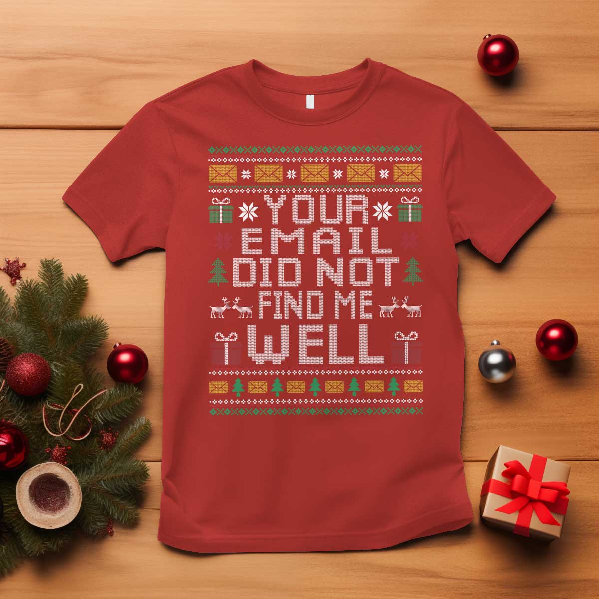 Funny Office Christmas T Shirt Your Email Did Not Find Me Well Holiday Work TS11 Red Print Your Wear