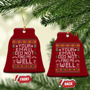 Funny Office Christmas Ceramic Ornament Your Email Did Not Find Me Well Holiday Work TS11 Print Your Wear