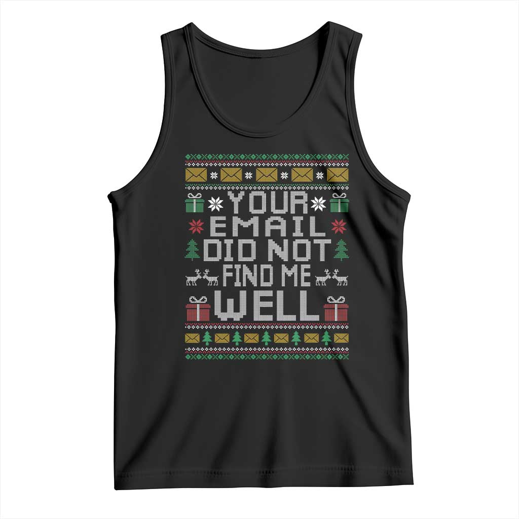 Funny Office Christmas Tank Top Your Email Did Not Find Me Well Holiday Work TS11 Black Print Your Wear