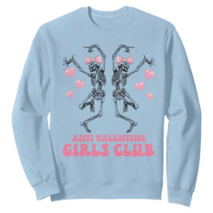 Funny Anti Valentine Girls Club Sweatshirt Anti Valentine's Day Skeleton TS11 Light Blue Print Your Wear