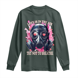 Funny Anti Valentines Day Long Sleeve Shirt Love Is In The Air Try Not To Breathe Gas Mask TS11 Dark Forest Green Print Your Wear