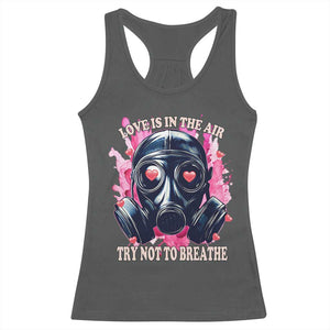 Funny Anti Valentines Day Racerback Tank Top Love Is In The Air Try Not To Breathe Gas Mask TS11 Dark Heather Print Your Wear