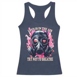 Funny Anti Valentines Day Racerback Tank Top Love Is In The Air Try Not To Breathe Gas Mask TS11 Navy Print Your Wear