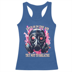 Funny Anti Valentines Day Racerback Tank Top Love Is In The Air Try Not To Breathe Gas Mask TS11 Royal Blue Print Your Wear