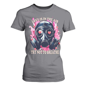 Funny Anti Valentines Day T Shirt For Women Love Is In The Air Try Not To Breathe Gas Mask TS11 Charcoal Print Your Wear