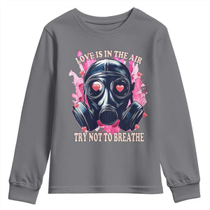 Funny Anti Valentines Day Youth Sweatshirt Love Is In The Air Try Not To Breathe Gas Mask TS11 Charcoal Print Your Wear