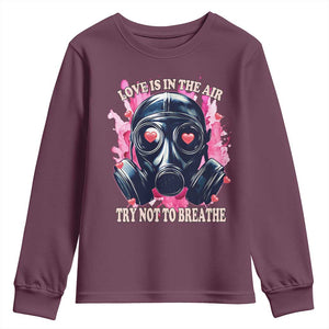 Funny Anti Valentines Day Youth Sweatshirt Love Is In The Air Try Not To Breathe Gas Mask TS11 Maroon Print Your Wear