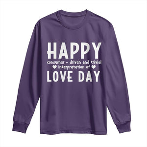 Funny Anti Valentine's Day Long Sleeve Shirt Happy Consumer Driven And Trivial Interpretation Of Love Day TS11 Purple Print Your Wear