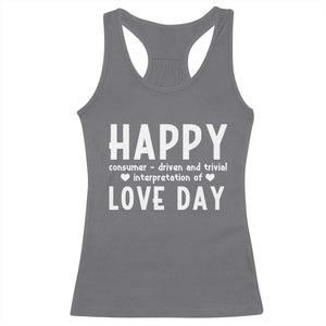 Funny Anti Valentine's Day Racerback Tank Top Happy Consumer Driven And Trivial Interpretation Of Love Day TS11 Charcoal Print Your Wear