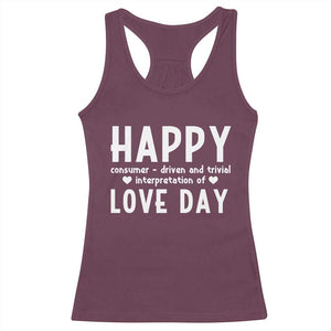 Funny Anti Valentine's Day Racerback Tank Top Happy Consumer Driven And Trivial Interpretation Of Love Day TS11 Maroon Print Your Wear