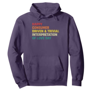 Funny Anti Valentine's Day Hoodie Retro Vintage Happy Consumer Driven And Trivial Interpretation Of Love Day TS11 Purple Print Your Wear