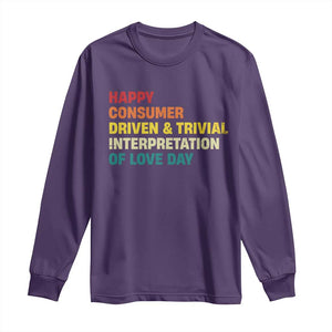 Funny Anti Valentine's Day Long Sleeve Shirt Retro Vintage Happy Consumer Driven And Trivial Interpretation Of Love Day TS11 Purple Print Your Wear