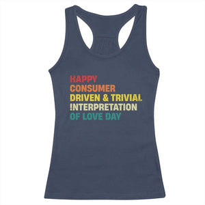 Funny Anti Valentine's Day Racerback Tank Top Retro Vintage Happy Consumer Driven And Trivial Interpretation Of Love Day TS11 Navy Print Your Wear