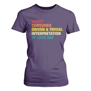 Funny Anti Valentine's Day T Shirt For Women Retro Vintage Happy Consumer Driven And Trivial Interpretation Of Love Day TS11 Purple Print Your Wear