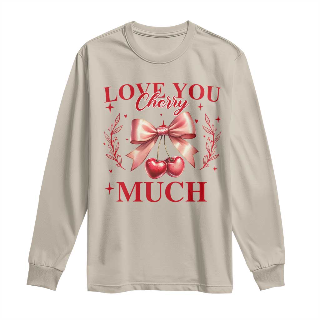 Funny Valentine's Day Coquette Long Sleeve Shirt I Love You Cherry Much TS11 Sand Print Your Wear