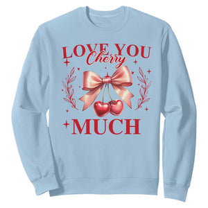 Funny Valentine's Day Coquette Sweatshirt I Love You Cherry Much TS11 Light Blue Print Your Wear