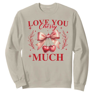 Funny Valentine's Day Coquette Sweatshirt I Love You Cherry Much TS11 Sand Print Your Wear