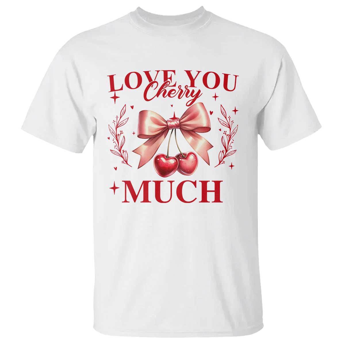 Funny Valentine's Day Coquette T Shirt I Love You Cherry Much TS11 White Print Your Wear