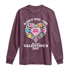 When You Are Dead Inside But It's Valentine's Day Long Sleeve Shirt Skeleton Rib Heart TS11 Maroon Print Your Wear