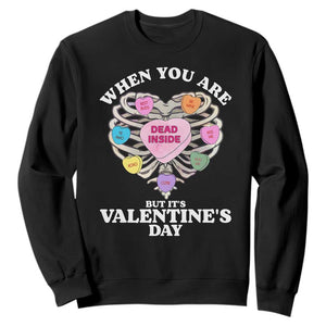 When You Are Dead Inside But It's Valentine's Day Sweatshirt Skeleton Rib Heart TS11 Black Print Your Wear