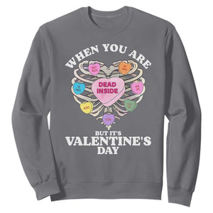 When You Are Dead Inside But It's Valentine's Day Sweatshirt Skeleton Rib Heart TS11 Charcoal Print Your Wear