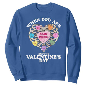 When You Are Dead Inside But It's Valentine's Day Sweatshirt Skeleton Rib Heart TS11 Royal Blue Print Your Wear