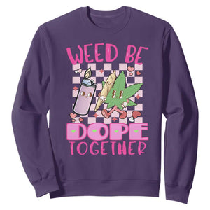 Funny Valentine's Day Weed Cannabis Marijuana Sweatshirt Weed Be Dope Together Lighter Box TS11 Purple Print Your Wear