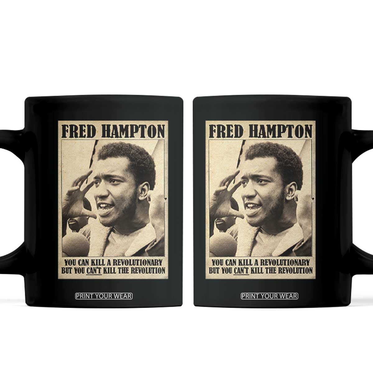 Fred Hampton Quote Coffee Mug You Can Kill A Revolutionary But You Cant Kill The Revolution TS11 Black Print Your Wear