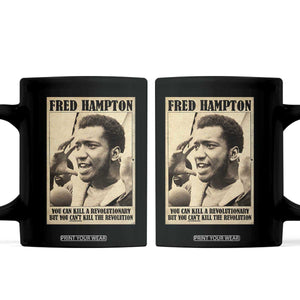 Fred Hampton Quote Coffee Mug You Can Kill A Revolutionary But You Cant Kill The Revolution TS11 Black Print Your Wear