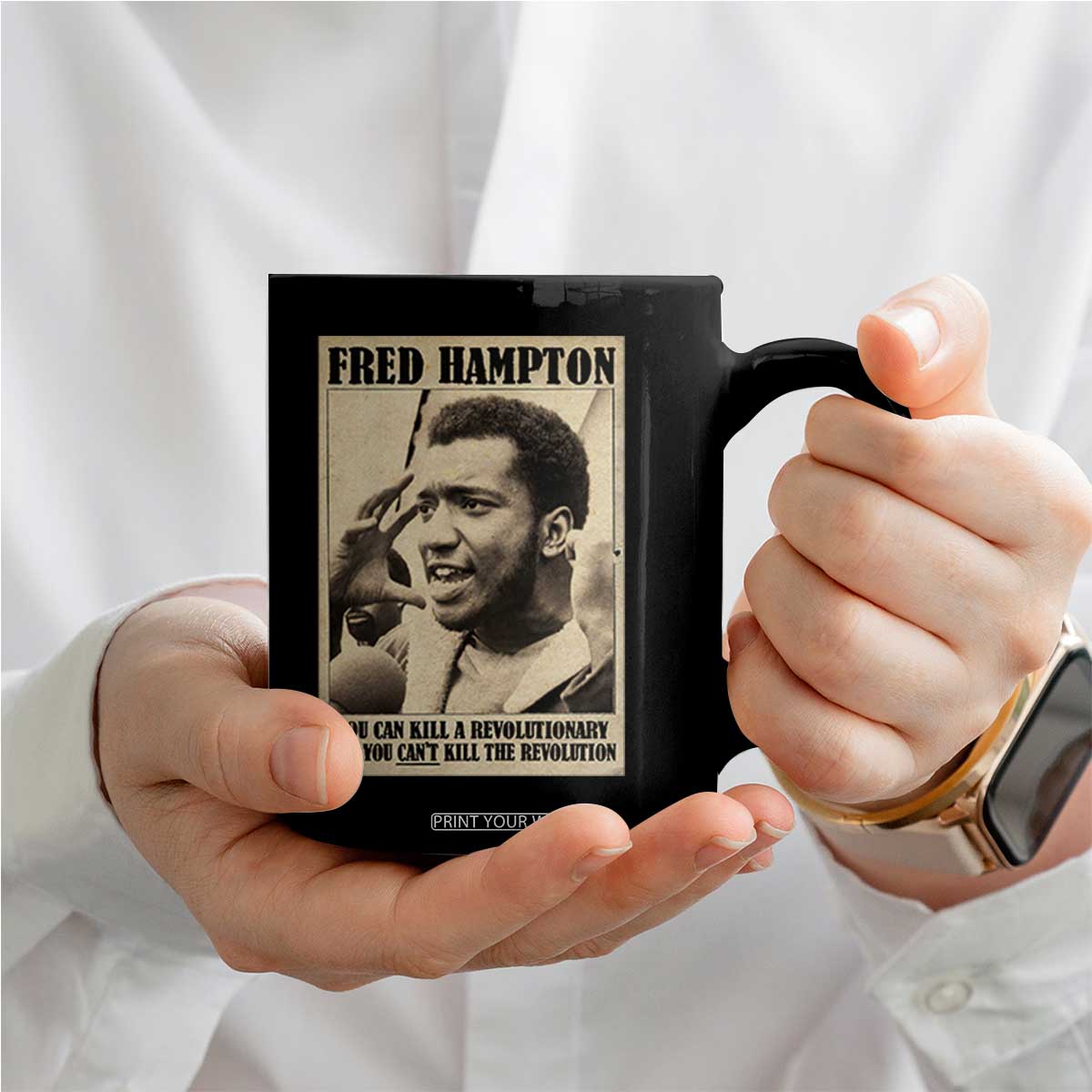 Fred Hampton Quote Coffee Mug You Can Kill A Revolutionary But You Cant Kill The Revolution TS11 Print Your Wear