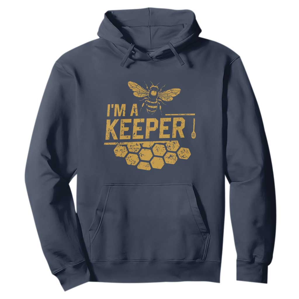 I Am A Keeper Hoodie Honey Bee Apiarist Funny Beekeeping TS11 Navy Print Your Wear
