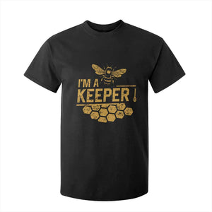 I Am A Keeper T Shirt For Kid Honey Bee Apiarist Funny Beekeeping TS11 Black Print Your Wear