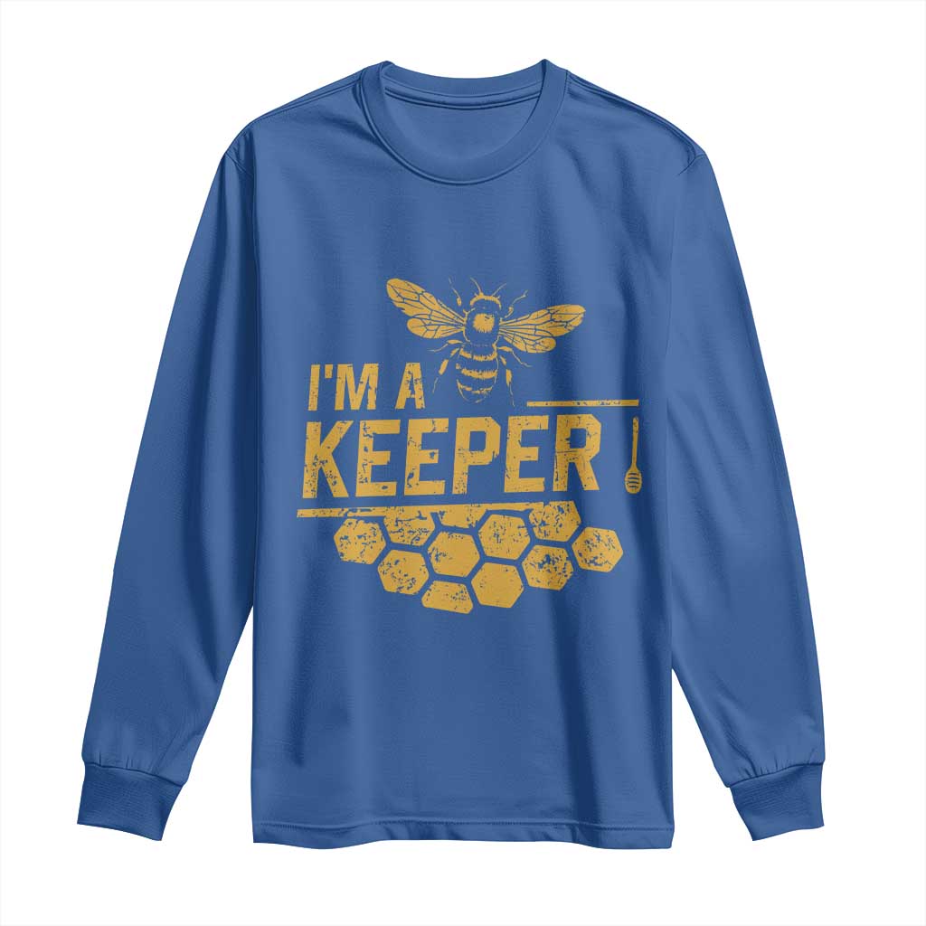 I Am A Keeper Long Sleeve Shirt Honey Bee Apiarist Funny Beekeeping TS11 Royal Blue Print Your Wear