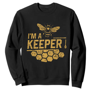 I Am A Keeper Sweatshirt Honey Bee Apiarist Funny Beekeeping TS11 Black Print Your Wear