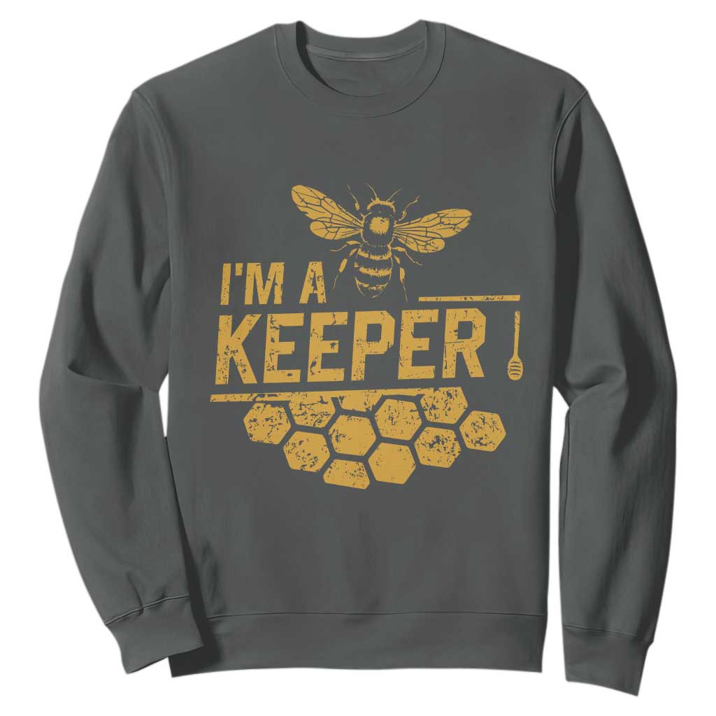 I Am A Keeper Sweatshirt Honey Bee Apiarist Funny Beekeeping TS11 Dark Heather Print Your Wear