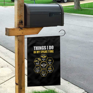 Funny Beekeeper Garden Flag Things I Do in My Spare Time Beekeeping TS11 Print Your Wear